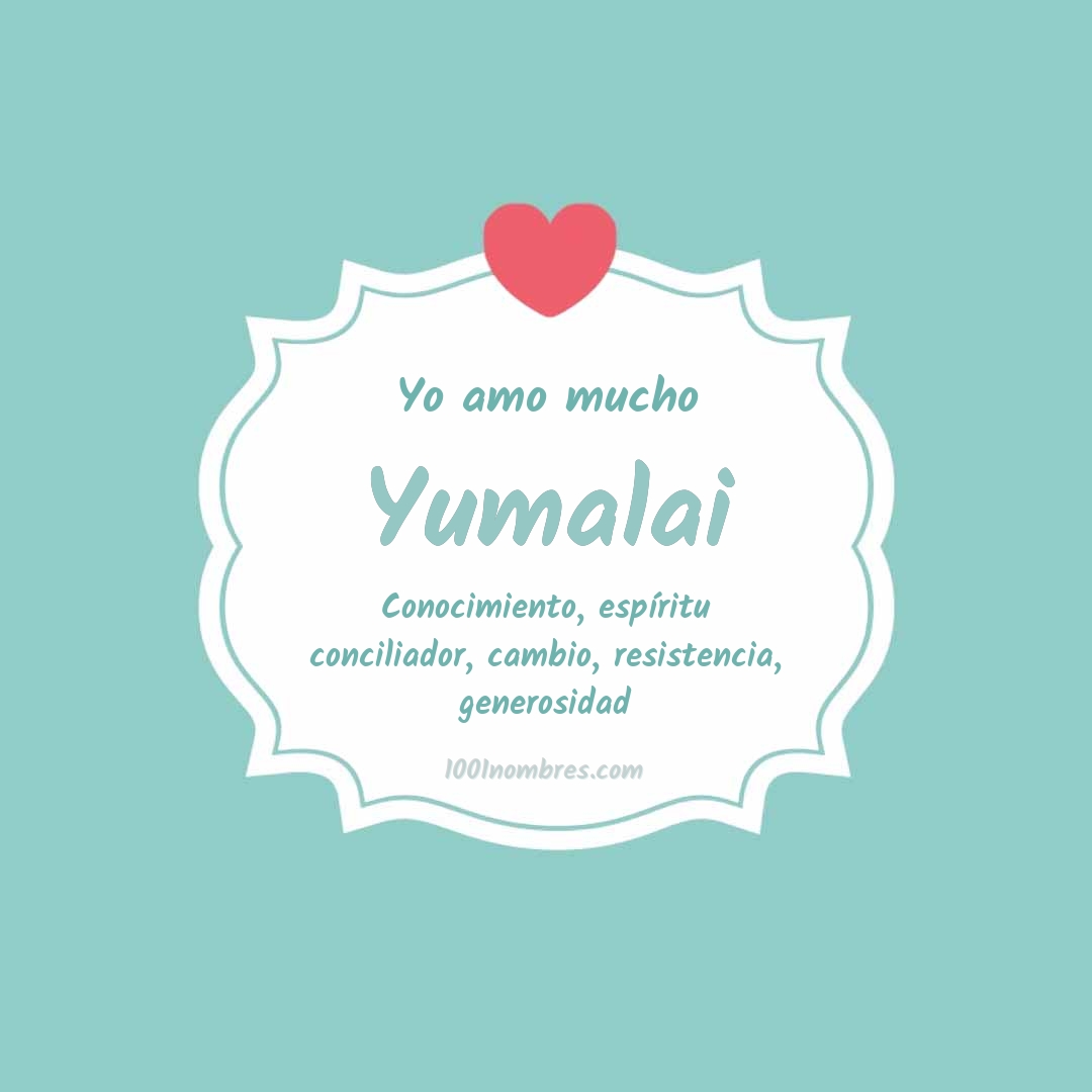 Yo amo mucho Yumalai Yo amo mucho Yumalai