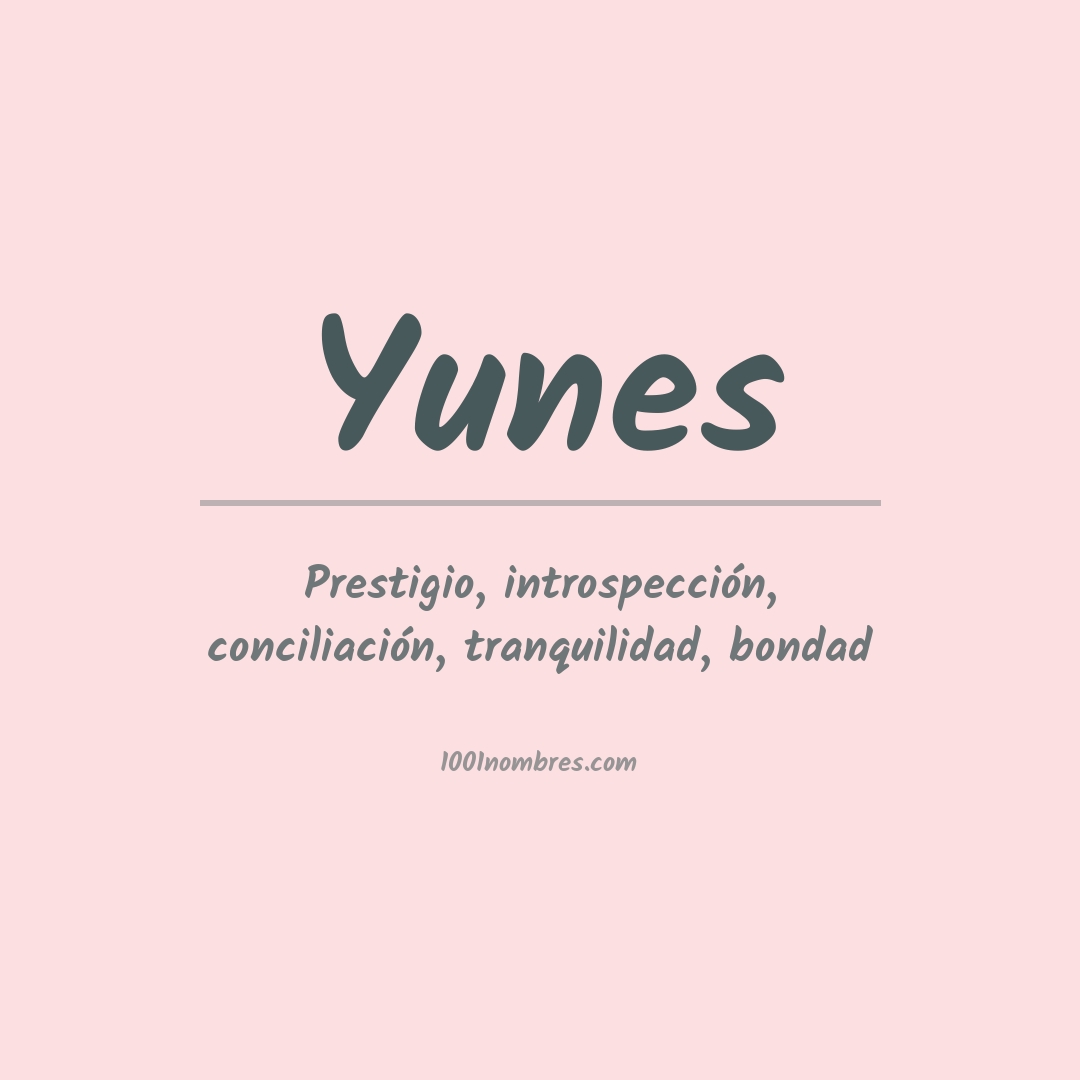 Significado del nombre Yunes Significado del nombre Yunes