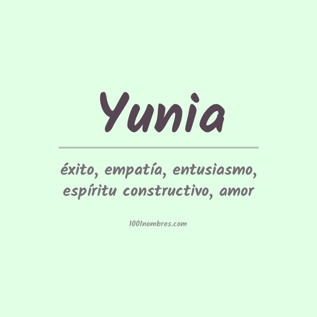 Significado del nombre Yunia Significado del nombre Yunia