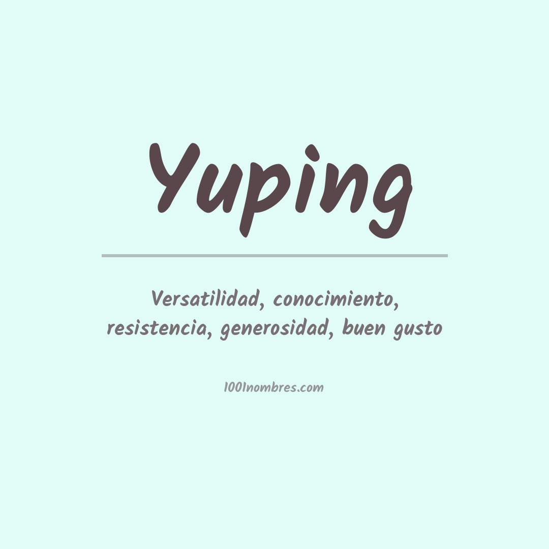Significado del nombre Yuping Significado del nombre Yuping