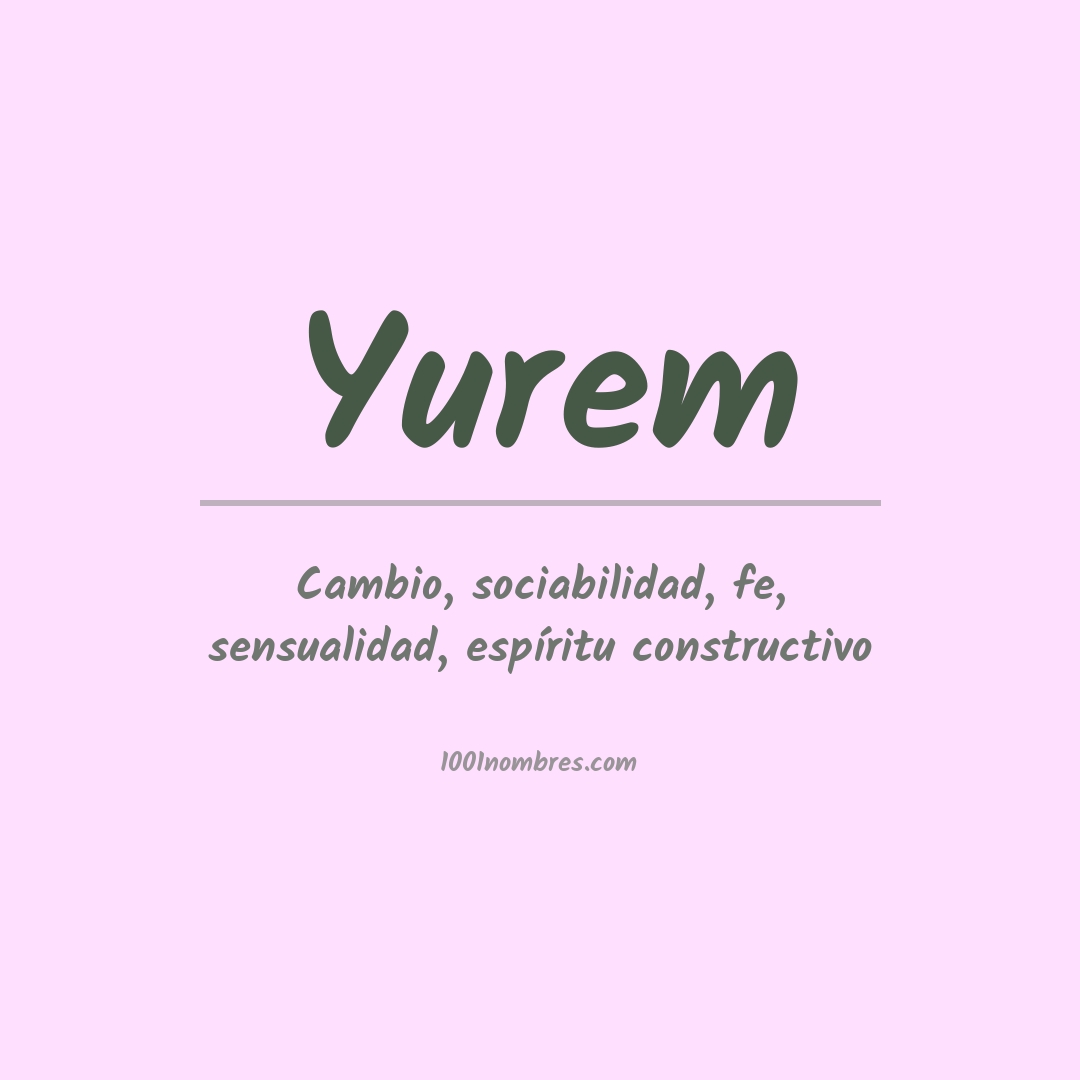 Significado del nombre Yurem Significado del nombre Yurem