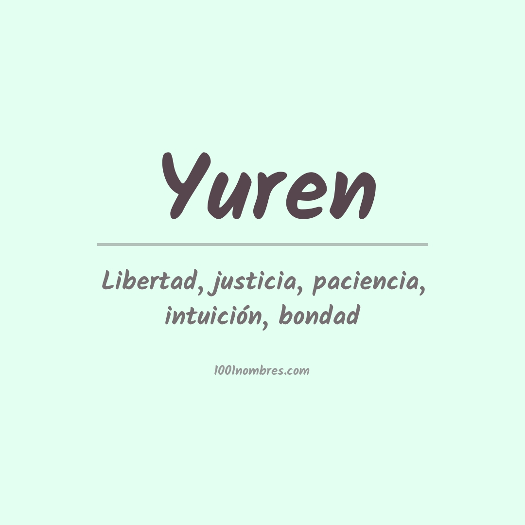 Significado del nombre Yuren Significado del nombre Yuren