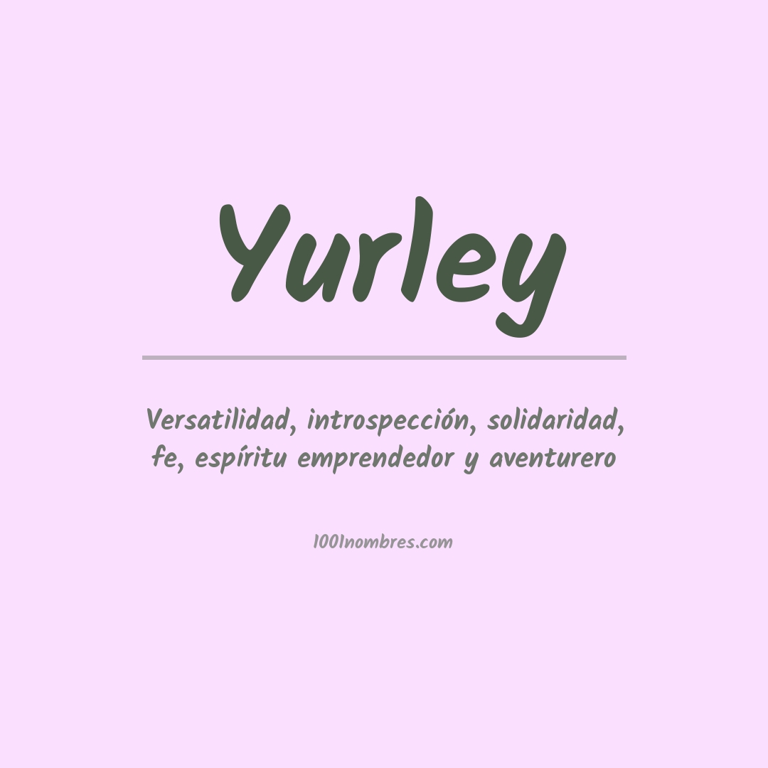 Significado del nombre Yurley Significado del nombre Yurley