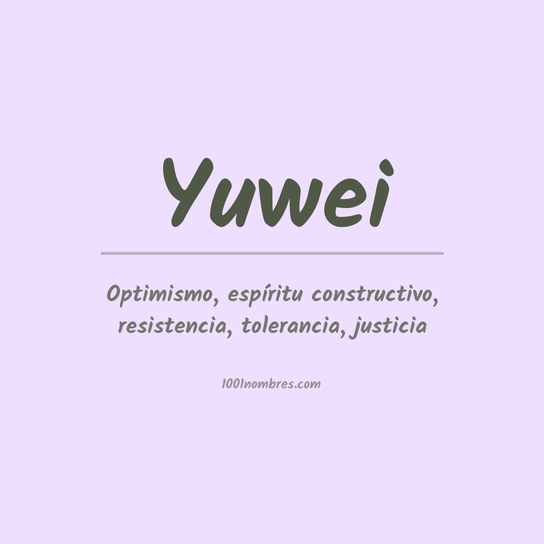 Significado del nombre Yuwei Significado del nombre Yuwei