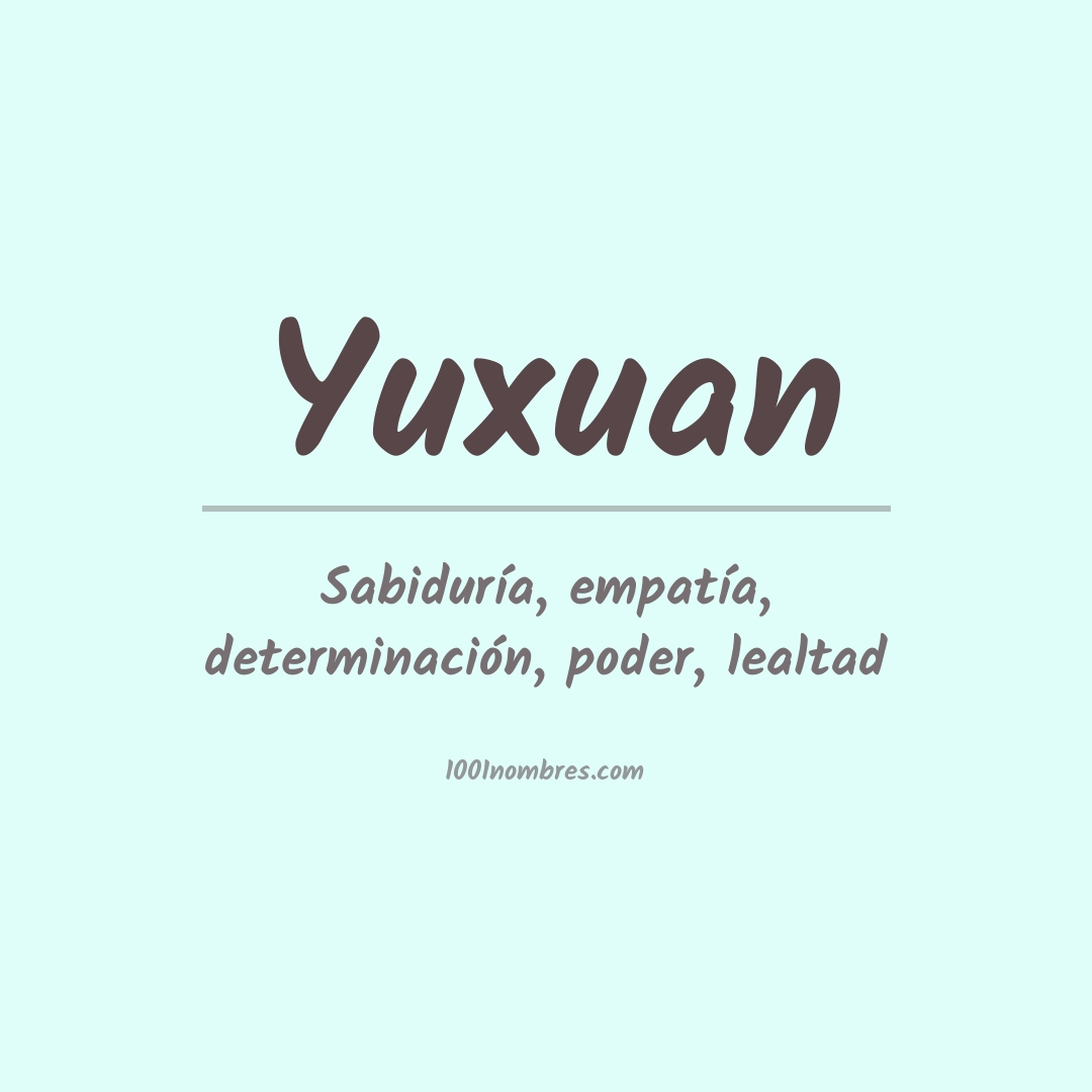 Significado del nombre Yuxuan Significado del nombre Yuxuan