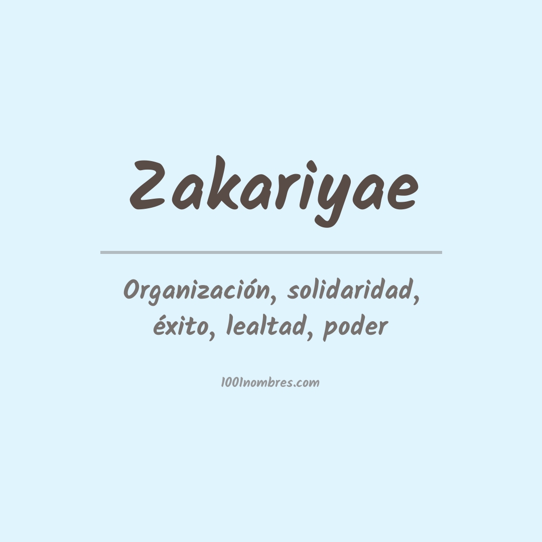 Significado del nombre Zakariyae Significado del nombre Zakariyae