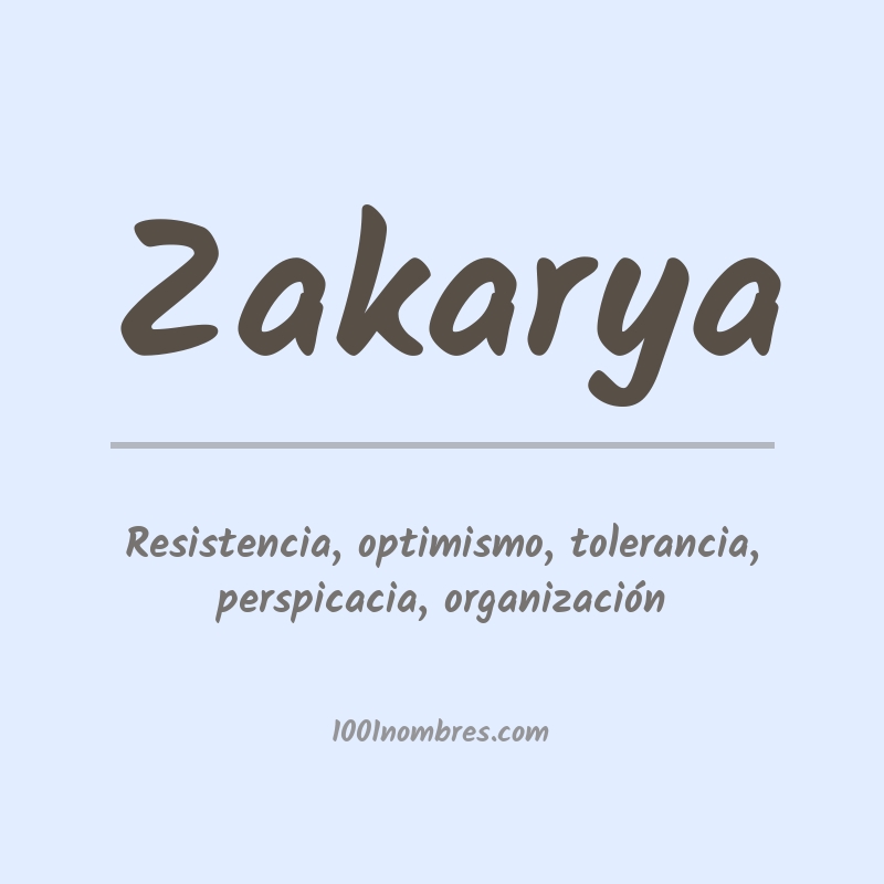 Significado del nombre Zakarya Significado del nombre Zakarya