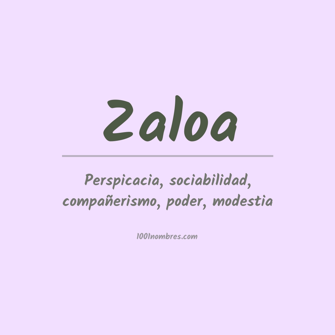 Significado del nombre Zaloa Significado del nombre Zaloa