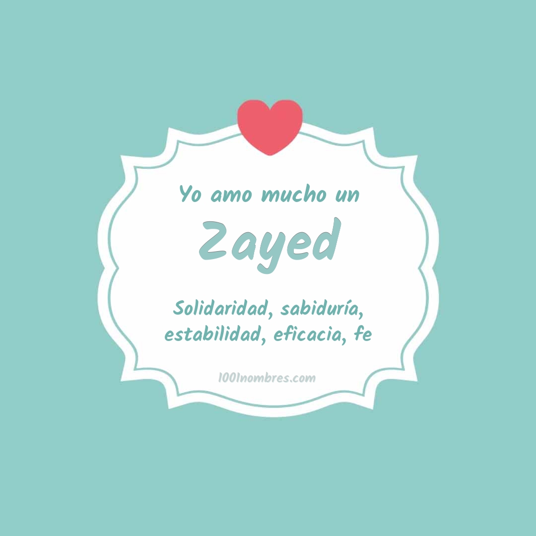 Yo amo mucho Zayed Yo amo mucho Zayed