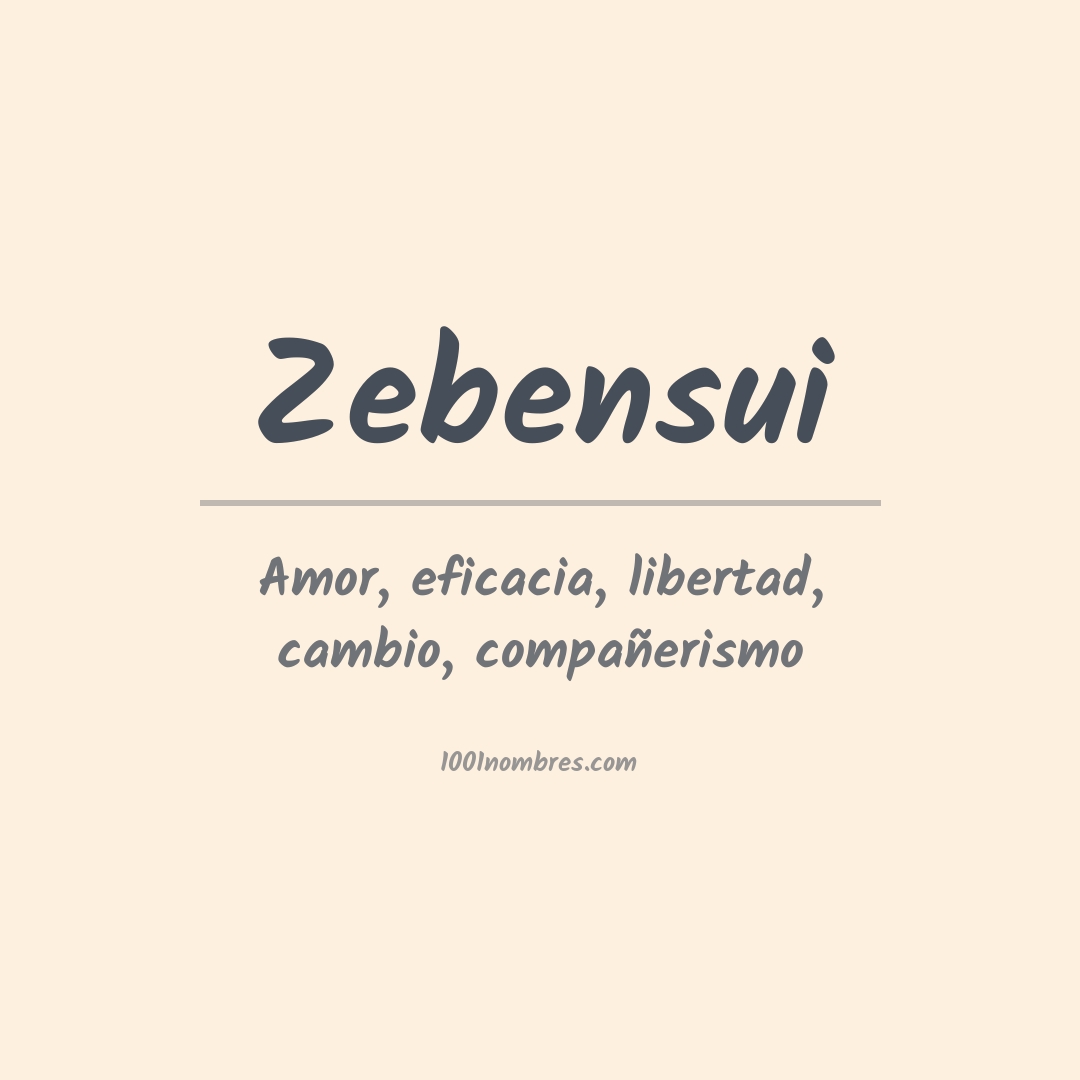Significado del nombre Zebensui Significado del nombre Zebensui
