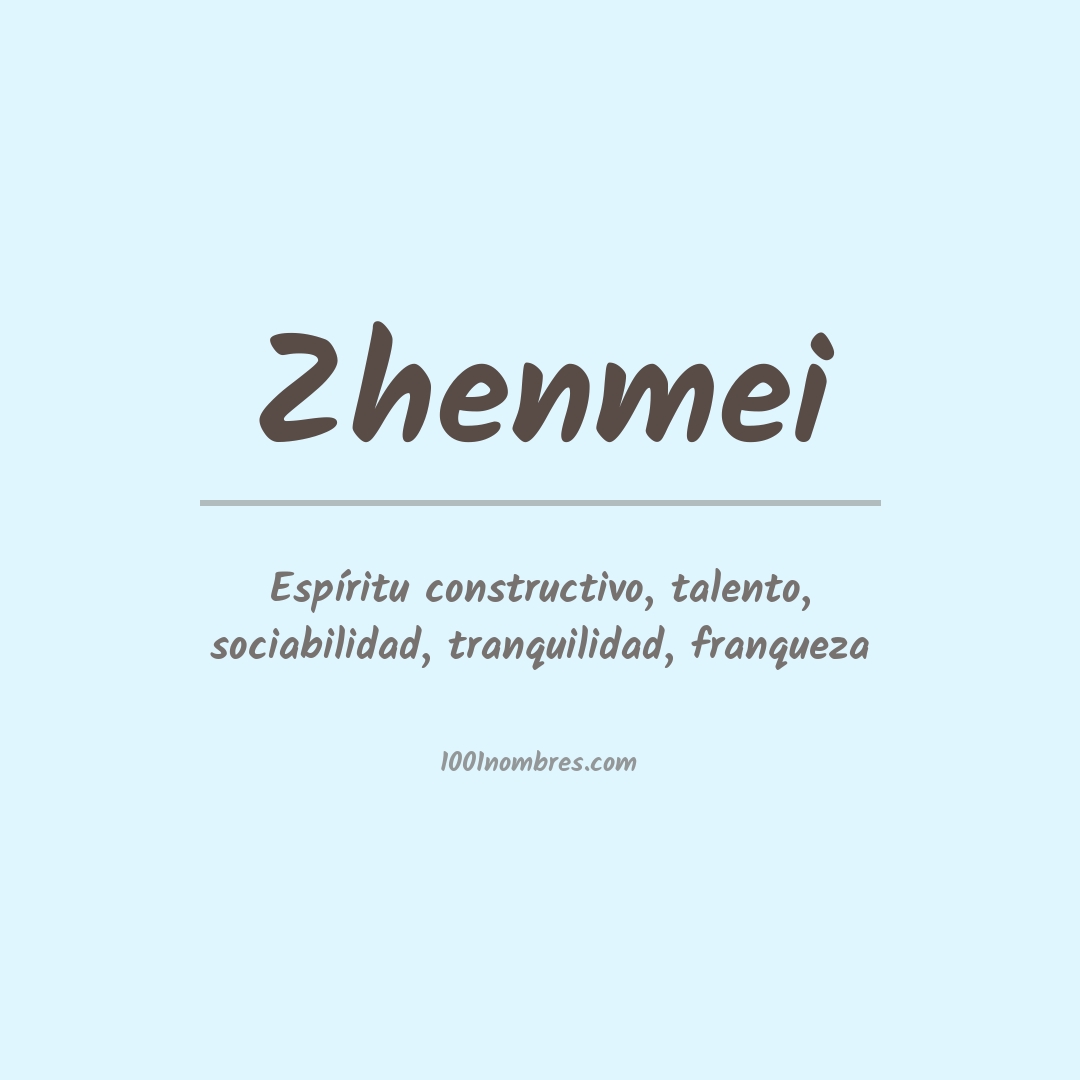 Significado del nombre Zhenmei Significado del nombre Zhenmei