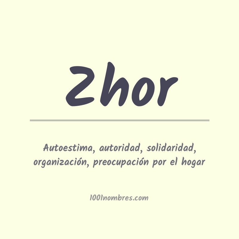 Significado del nombre Zhor Significado del nombre Zhor