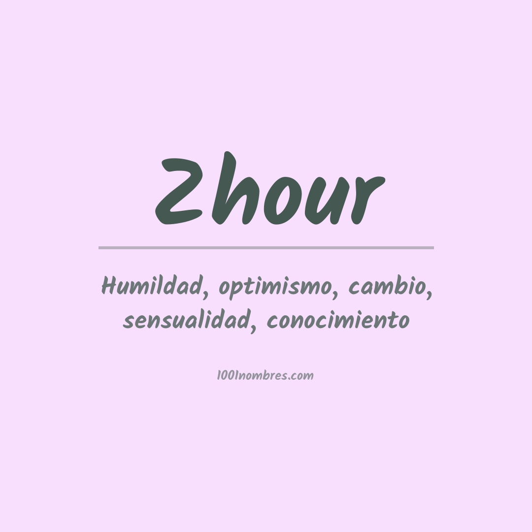 Significado del nombre Zhour Significado del nombre Zhour