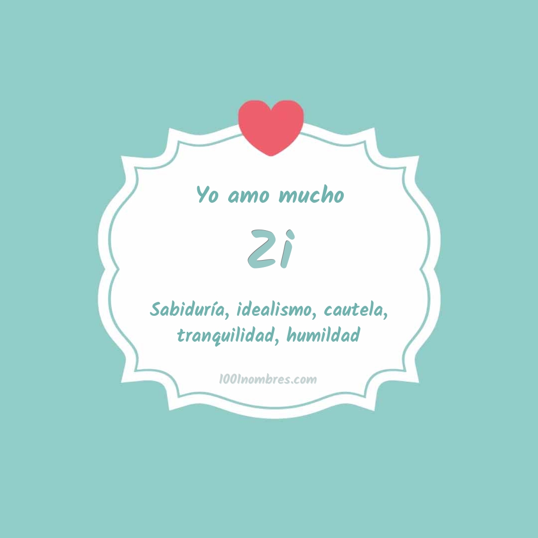 Yo amo mucho Zi
