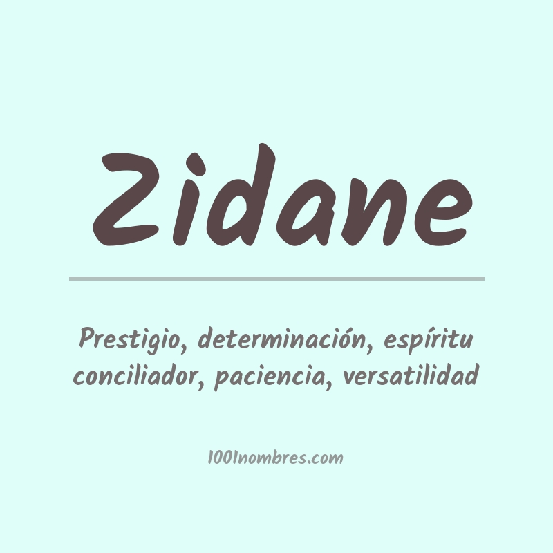 Significado del nombre Zidane Significado del nombre Zidane