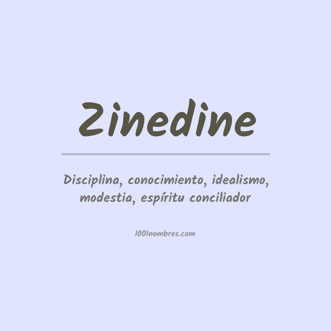 Significado del nombre Zinedine Significado del nombre Zinedine
