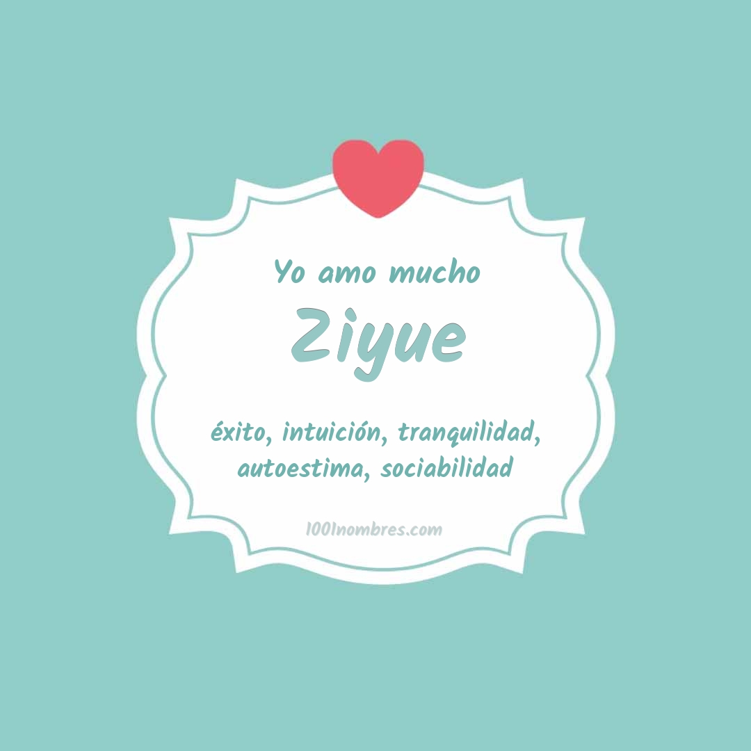 Yo amo mucho Ziyue Yo amo mucho Ziyue