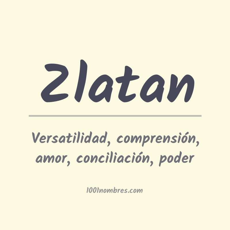 Significado del nombre Zlatan Significado del nombre Zlatan