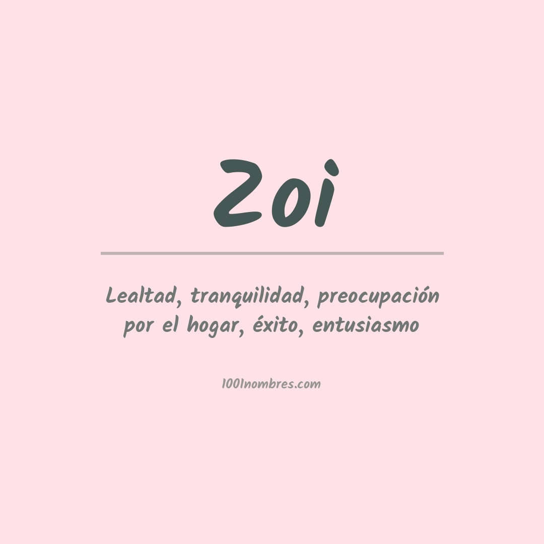 Significado del nombre Zoi Significado del nombre Zoi