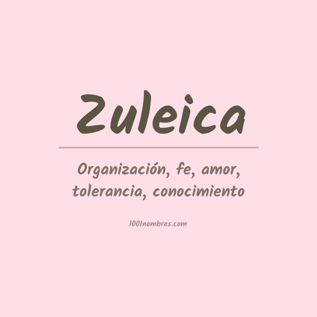 Significado del nombre Zuleica