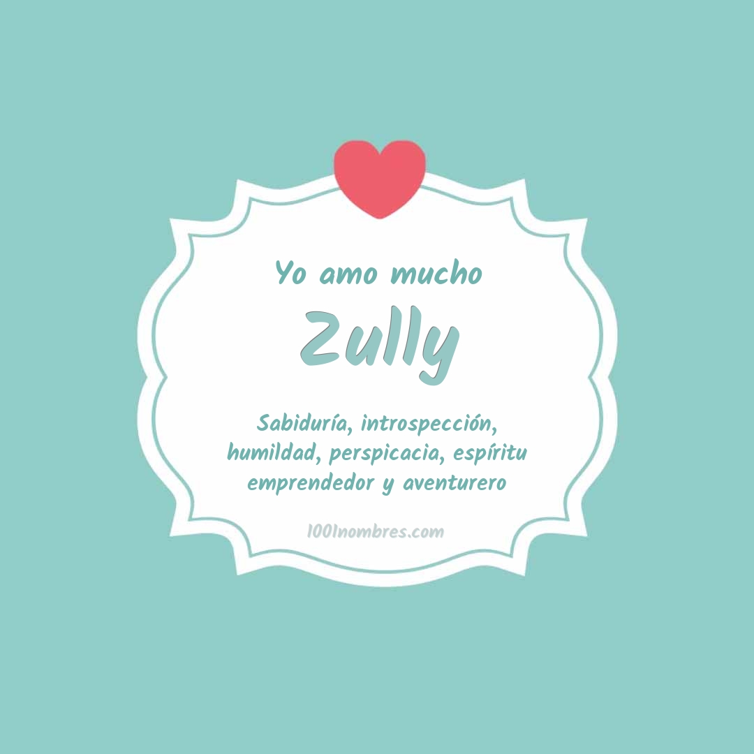 Yo amo mucho Zully