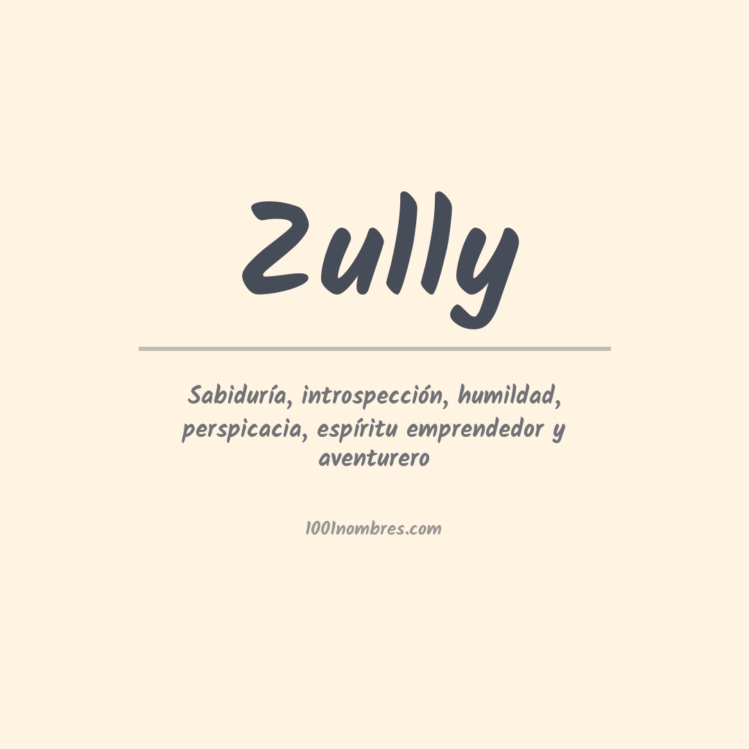 Significado del nombre Zully